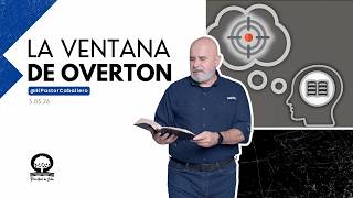 "LA VENTANA DE OVERTON" |@elpastorcaballero.  PASTOR RICARDO CABALLERO