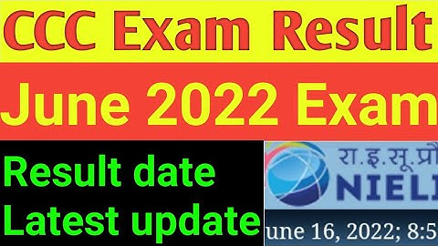 CCC Exam June 2022 result date | Latest update ccc exam