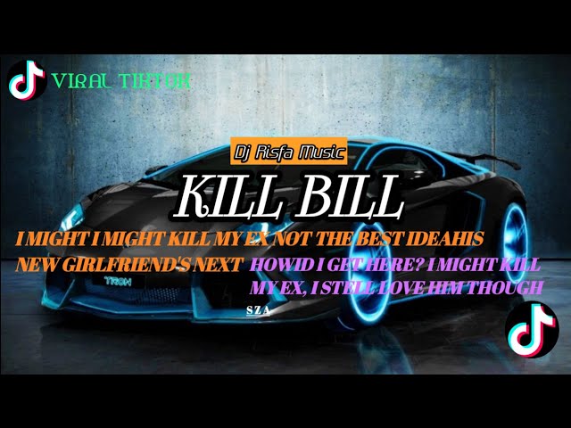 DJ KILL BILL - SZA || DJ VIRAL TIK TOK || RISFA MUSIC class=