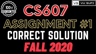 CS607 Assignment 1 Solution Fall 2020 |VU Sufi|