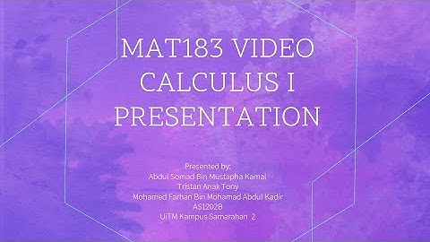 Calculus I Video Presentation MAT183 AS1202B