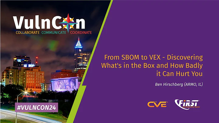 From SBOM to VEX - Discovering What's in the Box and How Badly it Can Hurt You