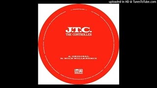 J.T.C. - The Controller (Mick Wills Remix)
