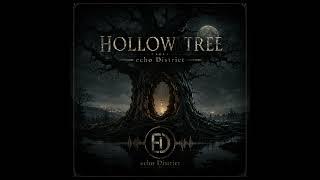 Hollow Tree — by Echo District
