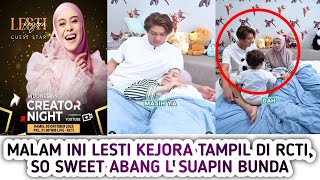 MALAM INI LESTI KEJORA TAMPIL DI RCTI SO SWEET ABANG L SUAPIN BUNDA LESTI
