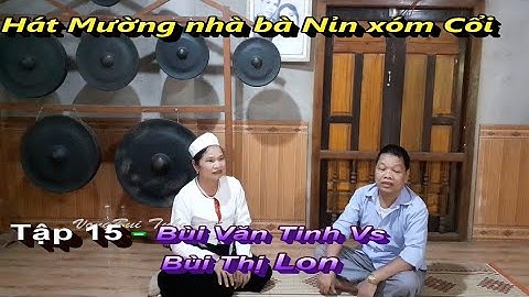 Tập 15  Hát tiếng Mường nhà bà Nỉn xóm Cổi   Bùi  Văn Tinh  & Bùi Thị Lon