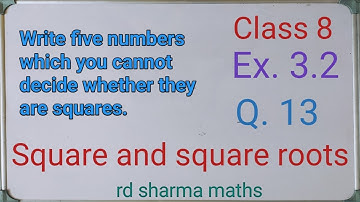 class 8 ex. 3.2 q13 squares and square roots rd sharma maths