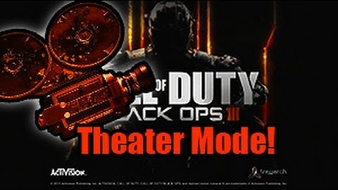 Theater Mode in Black Ops 3 Confirmed! B03 Theater Mode- HDMotionless