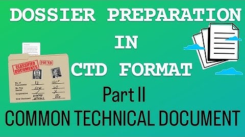 Dossier Preparation in CTD Format l Part ll l COMMON TECHNICAL DOCUMENT l Regulatory Affairs l
