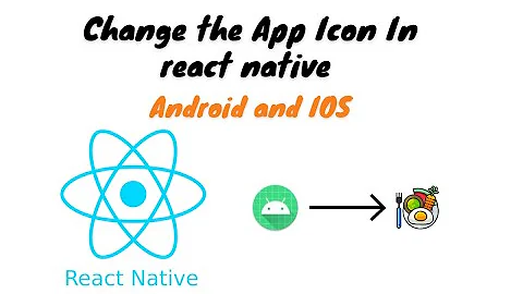 Change App Icons in react native | Android & IOS Tutorial 2022
