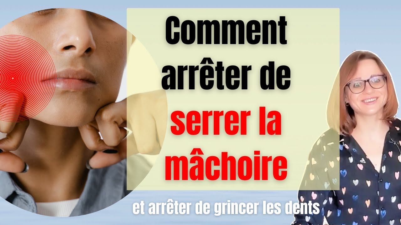 Comment DÉTENDRE LA MÂCHOIRE et arrêter de serrer les dents YouTube