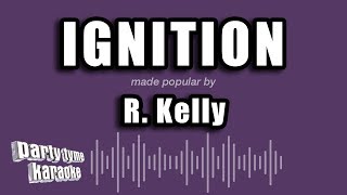 R. Kelly - Ignition (Karaoke Version)