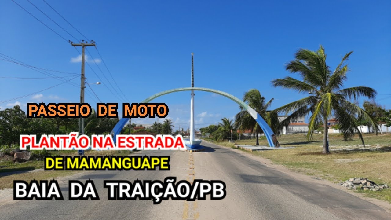 PLANTÃO NA ESTRADA DE MAMANGUAPE A BAIA DA TRAIÇÃO/PB  (PASSEIO DE MOTO)