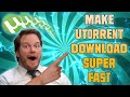 How to Make uTorrent Download Speed Super Fast 2021 (Best and Safest Way)