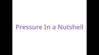 Pressure in a Nutshell