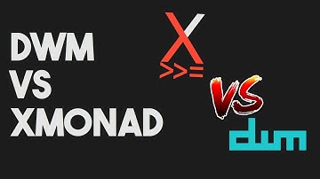 DWM vs Xmonad - Which is Better?