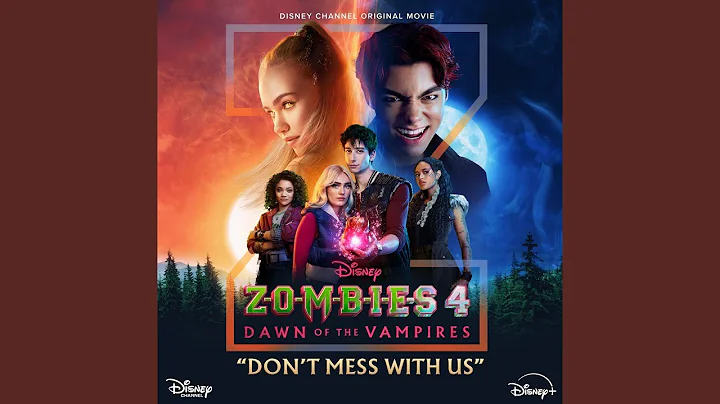 Don't Mess With Us (From "ZOMBIES 4: Dawn of the Vampires")
