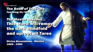 The Book of the true Life Teaching 51 /366 ☀️ This Word will remove the dark Blindfold and uproot...