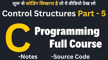 C Programming Full Course Control Structures Part 5 | Conditional Statements In C Language