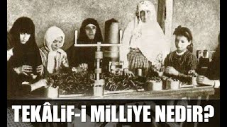 Tekâlif-I Milliye Nedir?