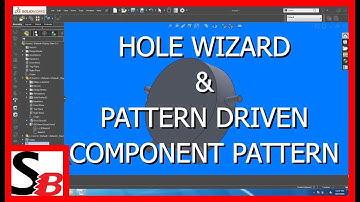 Solidworks - Hole Wizard & Pattern Driven Component Pattern
