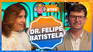 DR. FELIPE BATISTELA (PSIQUIATRA DOUTORANDO EM NATUROPATIA) - PODPEOPLE #130