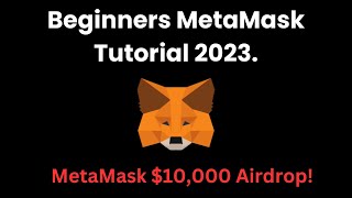 Beginners MetaMask Tutorial 2023 - Potential $10,000 Airdrop 2023