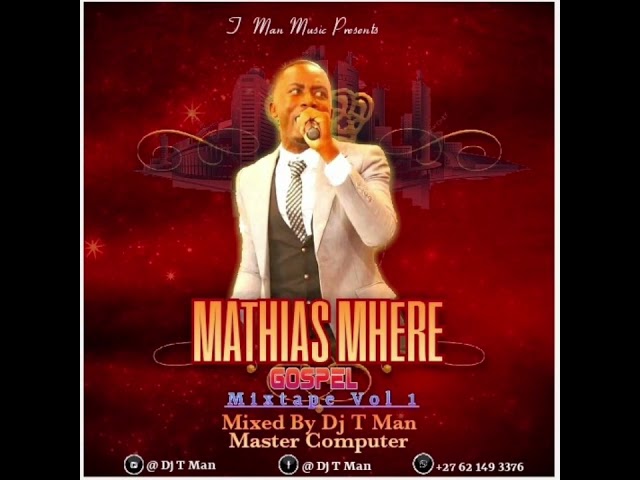 MATHIAS MHERE《VL1》OFFICIAL MIXTAPE BY DJ T MAN MASTER COMPUTER@#+27621493376 class=