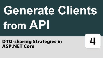 DTO-sharing Strategies in ASP.NET Core #4 - Generate Clients from API