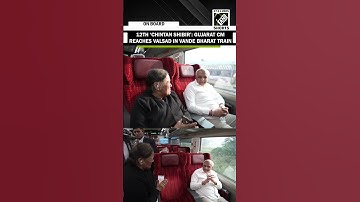 Gujarat CM along with "Team Gujarat" reach Valsad in Vande Bharat train for 12th Chintan Shibir