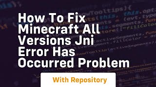 How to fix minecraft all versions jni error has occurred problem