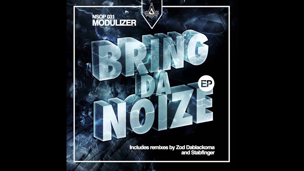 Bring Da Noize - Stabfinger remix - Modulizer - No Sense of Place Records