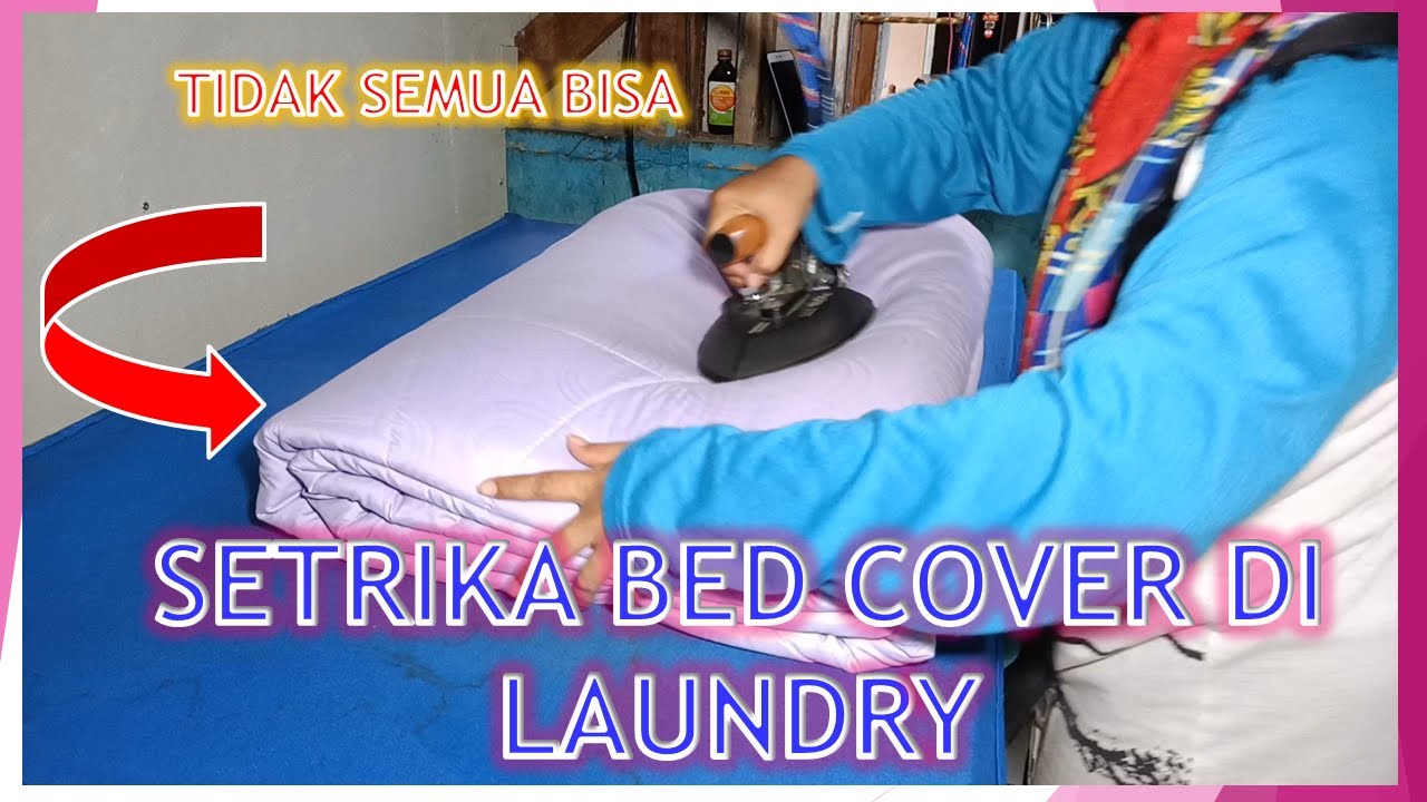 CARA SETRIKA BED COVER DI LAUNDRY Rawamangun Jakarta Timur