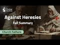 Against heresies summarized  early christian writings