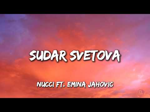 Nucci ft. Emina Jahovic - SUDAR SVETOVA (Tekst / Lyrics)