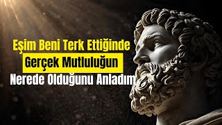 Eşim Beni Terk Ettiğinde Gerçek Mutluluğun Nerede Olduğunu Anladım...