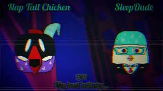 Cgsaken - My Last Lullaby... -Lmsust Nap Tall Chicken Vs Sleepdude Collab With -
