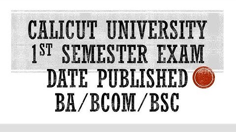 Calicut University 1st semester exam date published. BA/Bsc/Bcom