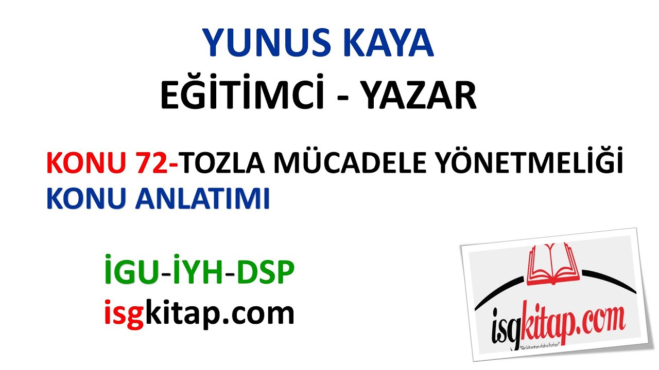 DERS-72-TOZLA MÜCADELE YÖNETMELİĞİ KONU ANLATIMI-YUNUS KAYA