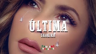 Shakira - Última (Letra/Lyrics)