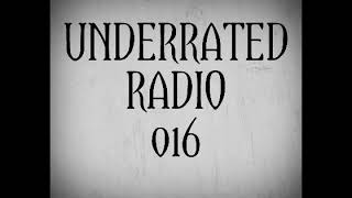 Underrated Radio 016