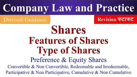 Shares, Type of shares, Features, Preference share, equity shares, Shares Company Law Bcom 2nd year