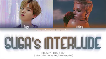 Halsey, BTS SUGA -SUGA's Interlude  (Color Coded Lyrics Eng/Rom/Han/가사)