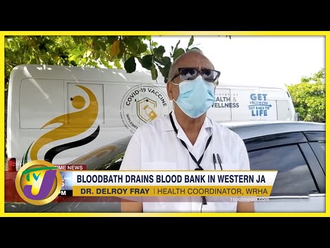 Bloodbath Drains Blood Bank in Western Jamaica | TVJ News - June 11 2022