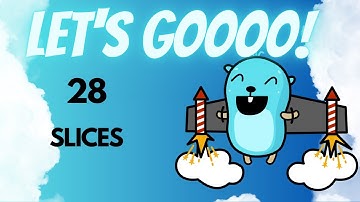 Golang for Beginners - 28 - Slices