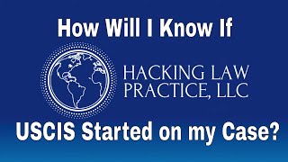 How Will I Know if USCIS Started on my Case