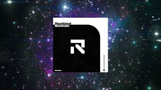 Blacklisted - Illuminate (Extended Mix) [ Rated Records ]