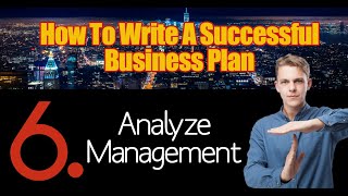 HOW TO WRITE A SUCCESSFUL BUSINESS PLAN.#6. Analyze Your Management. By learn Accounting Fast