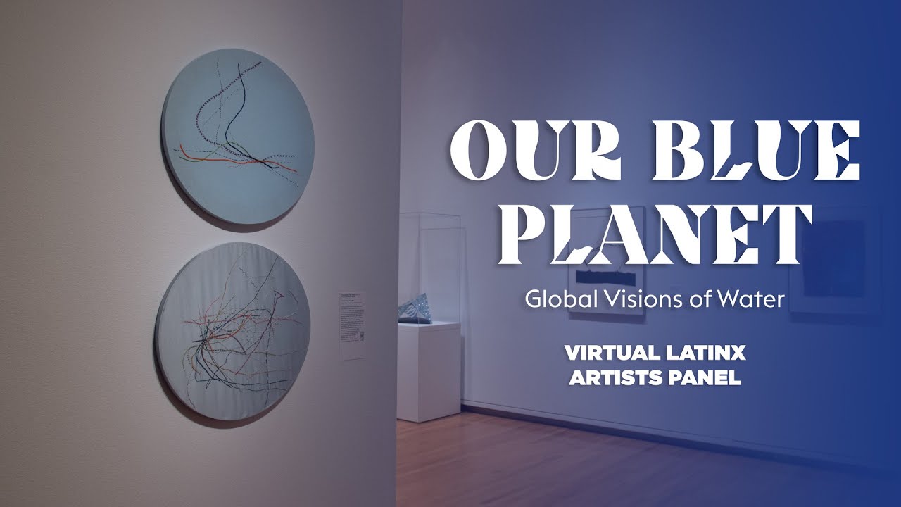 Latinx Artist Panel: Our Blue Planet