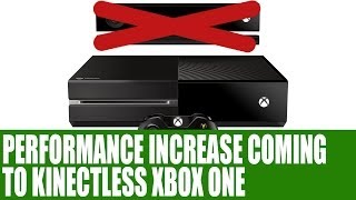 Xbox One - Performance Increase Coming Due To Kinectless X1 - Info & Analysis